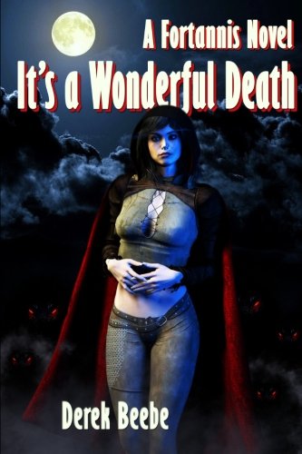 9781539105367: It's A Wonderful Death: A Fortannis Novel