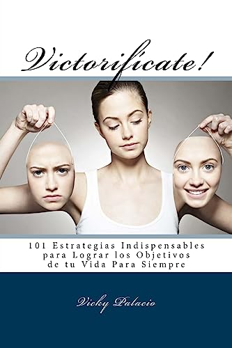 Imagen de archivo de Victorifcate!: 101 Estrategias Indispensables para Lograr los Objetivos de tu Vida Para Siempre (Spanish Edition) a la venta por Lucky's Textbooks