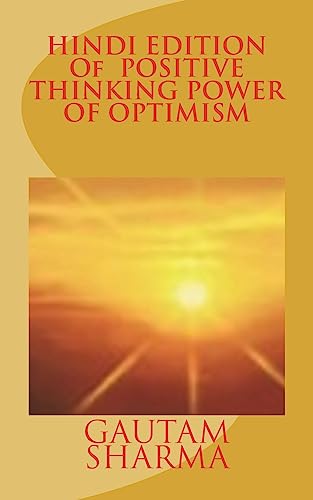 9781539115779: Hindi Edition of Positive Thinking, Power of Optimism: Hindi EditionBelieve in Yourself for Better Living