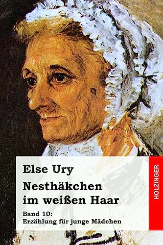 Nesthakchen Im Weissen Haar Volume 10 German Edition Abebooks Ury Else