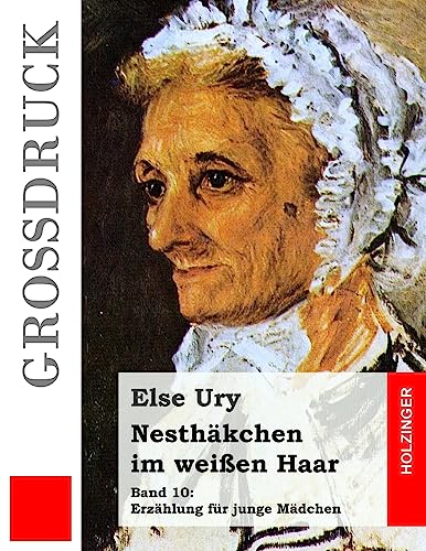 9781539116134: Nesthkchen im weien Haar (Grodruck): Volume 10