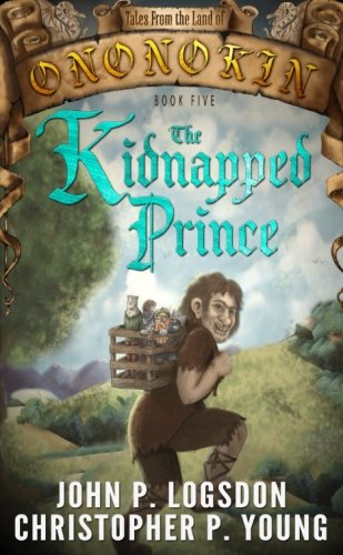 Beispielbild fr The Kidnapped Prince: Volume 5 (Tales From the Land of Ononokin) zum Verkauf von AwesomeBooks