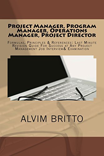 Imagen de archivo de Project Manager, Program Manager, Operations Manager, Project Director: Formulas, Principles & References: Last Minute Revision Guide For Success at Any Project Management Job Interview& Examination a la venta por WorldofBooks