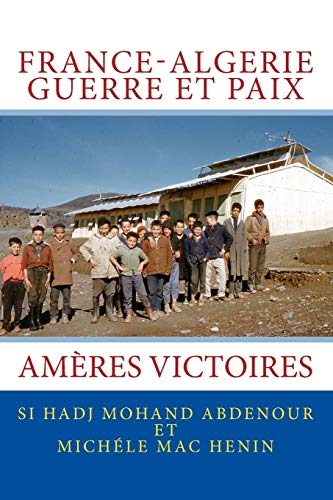 Beispielbild fr France-Algerie: Guerre et Paix: Ameres victoires zum Verkauf von THE SAINT BOOKSTORE