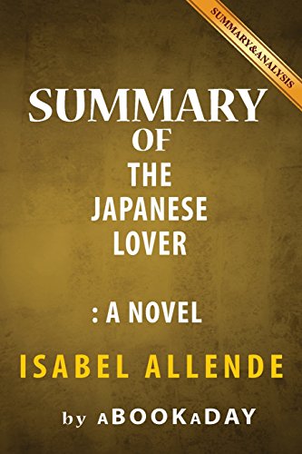 9781539124023: Summary of The Japanese Lover: A Novel by Isabel Allende | Summary & Analysis