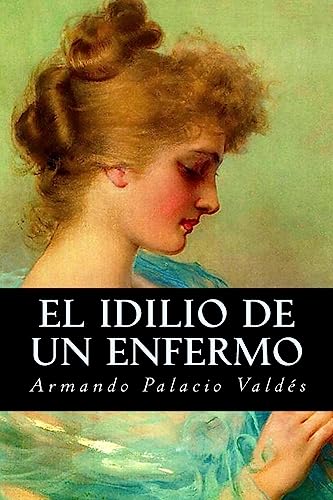 9781539125242: El idilio de un enfermo (Spanish Edition)