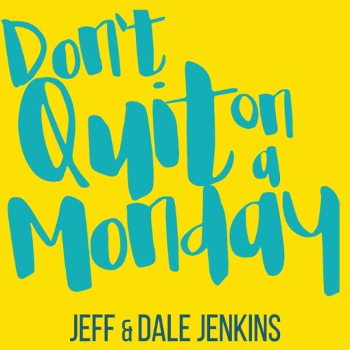 Stock image for Don't Quit on a Monday for sale by SecondSale