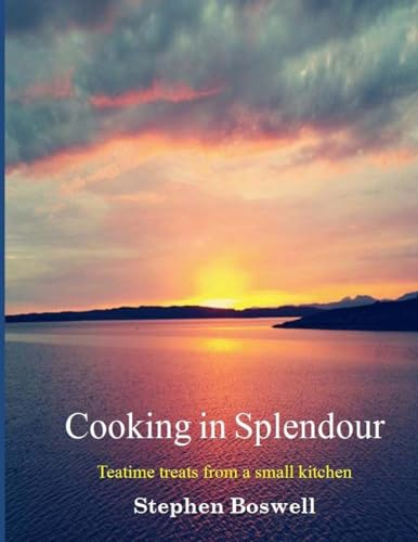 Beispielbild fr Cooking in Splendour: Home baking and sweet treats from a small kitchen zum Verkauf von Save With Sam