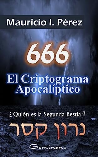 Stock image for 666 El Criptograma Apocalptico: Quin es la Segunda Bestia? (Spanish Edition) for sale by Save With Sam