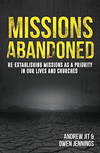Imagen de archivo de Missions Abandoned: Re-Establishing Missions As A Priority In Our Lives And Churches a la venta por Decluttr