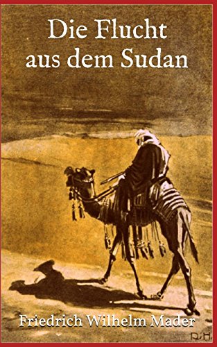 9781539142812: Die Flucht aus dem Sudan (Illustrierte Ausgabe) (German Edition)