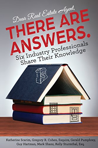 Stock image for Dear Real Estate Agent, THERE ARE ANSWERS : Six Industry Professionals Share Their Knowledge for sale by Better World Books