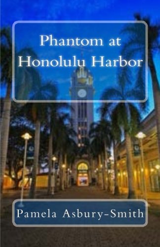 Imagen de archivo de Phantom at Honolulu Harbor a la venta por ThriftBooks-Atlanta