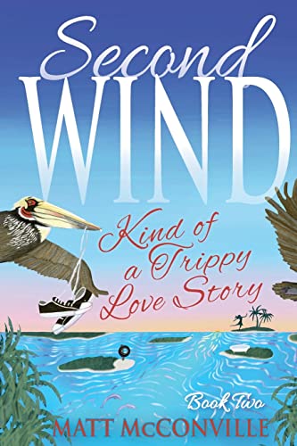 Imagen de archivo de Second Wind: Kind of a Trippy Love Story a la venta por Save With Sam