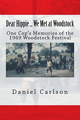 Stock image for Dear Hippie . We Met at Woodstock: One Cop's Memories of the 1969 Woodstock Festival for sale by ThriftBooks-Dallas