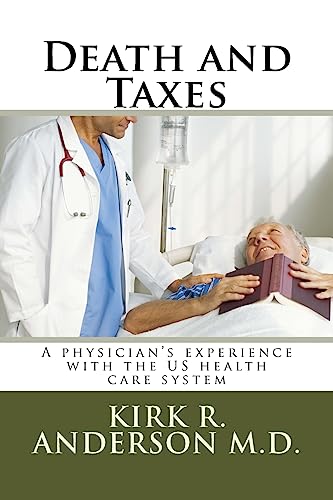 Beispielbild fr Death and Taxes: A physician's experience with the US health care system zum Verkauf von Lucky's Textbooks