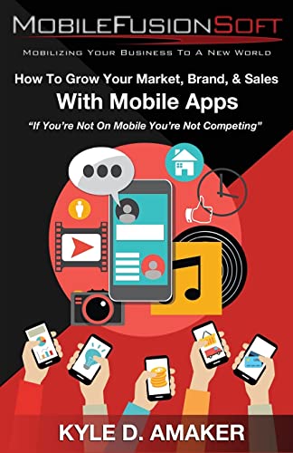 Stock image for How To Grow Your Market, Brand, & Sales With Mobile Apps for sale by THE SAINT BOOKSTORE