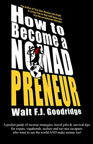 Beispielbild fr How to Become a Nomadpreneur A pocket guide of income strategies, travel jobs survival tips for expats, vagabonds, techies and rat race escapees who want to see the world AND make money too zum Verkauf von PBShop.store US