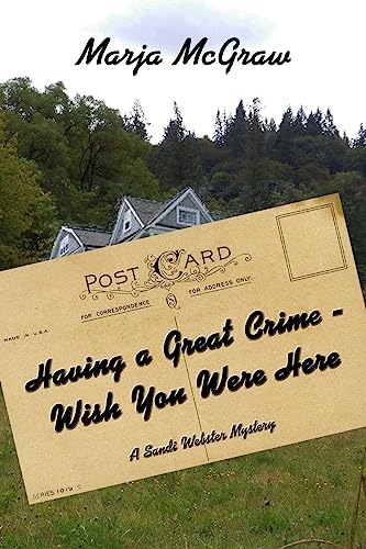 Stock image for Having a Great Crime - Wish You Were Here: A Sandi Webster Mystery for sale by THE SAINT BOOKSTORE
