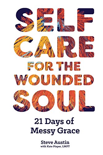9781539195146: Self-Care for the Wounded Soul: 21 Days of Messy Grace