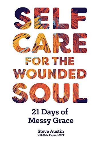 Stock image for Self-Care for the Wounded Soul: 21 Days of Messy Grace for sale by Big River Books