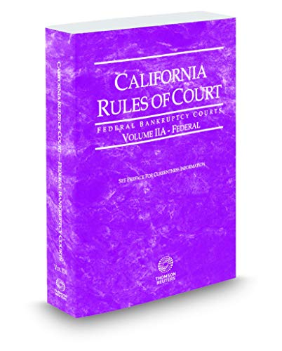 Imagen de archivo de California Rules of Court - Federal Bankruptcy Courts, 2019 ed. (Vol. IIA, California Court Rules) a la venta por HPB-Red