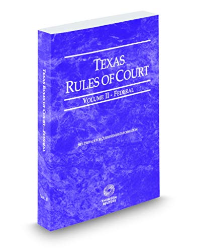 9781539205920: Texas Rules of Court - Federal, 2019 ed. (Vol. II, Texas Court Rules)