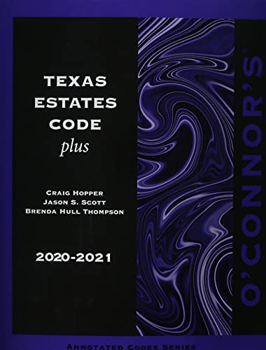 Imagen de archivo de O'Connor's Texas Estates Code Plus, 2020-2021 ed. a la venta por HPB-Red