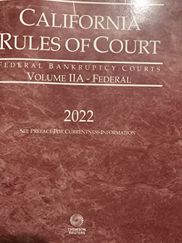 Imagen de archivo de California Rules of Court: Federal Bankruptcy Courts (2022 Ed.) a la venta por BookHolders