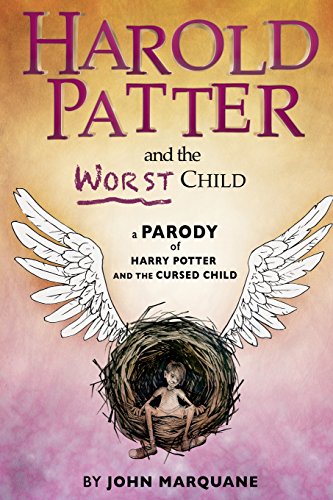 Stock image for Harold Patter and the Worst Child: A Parody of Harry Potter and the Cursed Child for sale by WorldofBooks