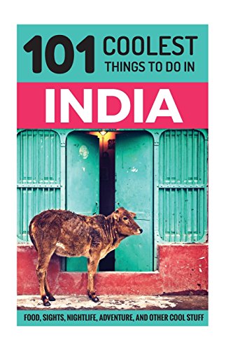 9781539319436: India: India Travel Guide: 101 Coolest Things to Do in India (Rajasthan, Goa, New Delhi, Kerala, Mumbai, Kolkata, Kashmir, Rishikesh, Jaipur, Varanasi) [Idioma Ingls]