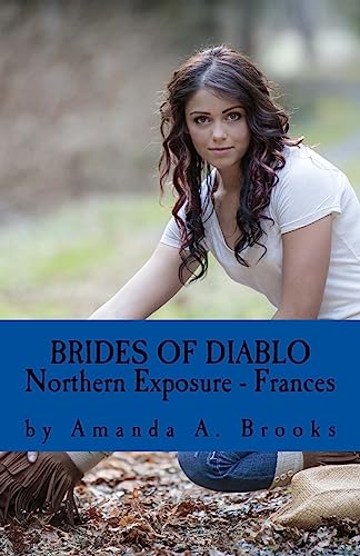 Beispielbild fr Brides Of Diablo: Northern Exposure - Frances zum Verkauf von Lucky's Textbooks