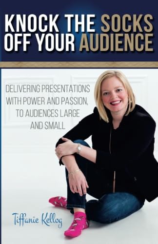 Beispielbild für Knock the Socks off your Audience: Delivering Presentations with Power and Passion, to Audiences Large and Small zum Verkauf von HPB-Emerald