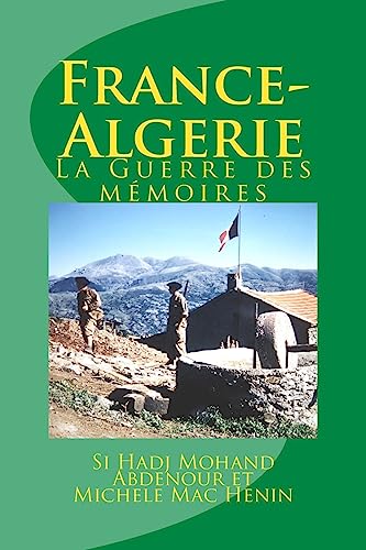 Imagen de archivo de France-Algerie: La Guerre des memoires a la venta por THE SAINT BOOKSTORE