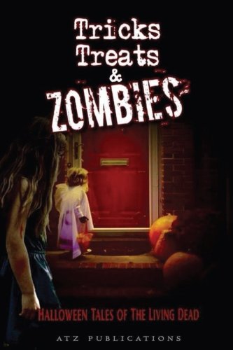 Beispielbild fr Tricks, Treats, and Zombies: Halloween Tales of the Living Dead zum Verkauf von THE SAINT BOOKSTORE