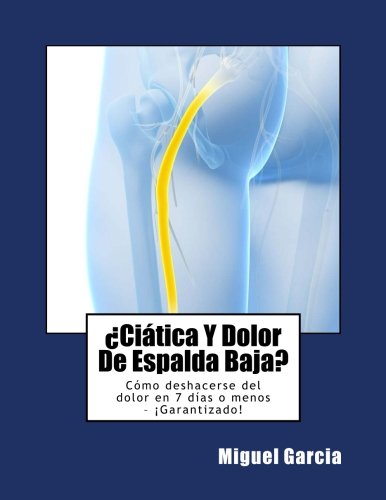 Stock image for Citica y dolor de espalda baja?: Cmo deshacerse del dolor en 7 das o menos ? Garantizado! (Spanish Edition) for sale by Ergodebooks