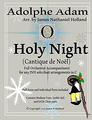 Beispielbild fr O Holy Night (Cantique de Noel) for Orchestra, Soloist and SATB Chorus: (Key of C) Full Score in Concert Pitch and Parts Included (Christmas Favorites and Anthems, Arranged by James Nathaniel Holland) zum Verkauf von Lucky's Textbooks