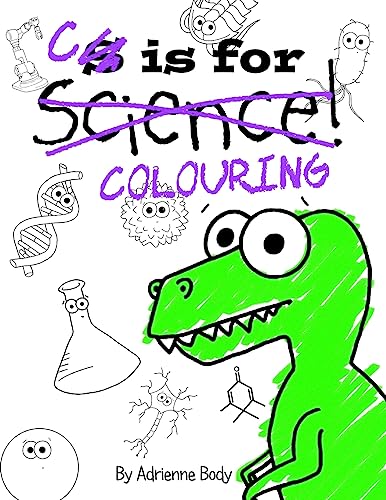 Beispielbild fr C is for Colouring: The Colouring Book Version of S is for Science zum Verkauf von Lucky's Textbooks