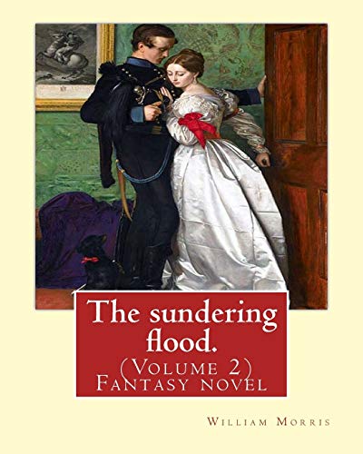 Imagen de archivo de The sundering flood. By: William Morris (Volume 2): Fantasy novel a la venta por Lucky's Textbooks
