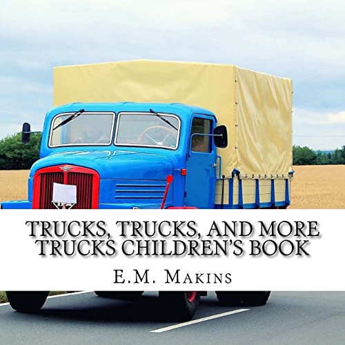 9781539356639: Trucks, Trucks, and More Trucks Children's Book