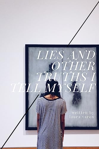 Stock image for Lies and Other Truths I Tell Myself for sale by THE SAINT BOOKSTORE