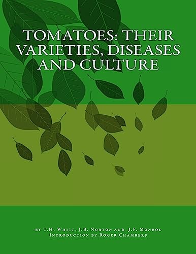 9781539361497: Tomatoes: Their Varieties, Diseases and Culture