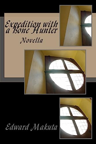 Stock image for Expedition with a Bone Hunter: Novella for sale by THE SAINT BOOKSTORE