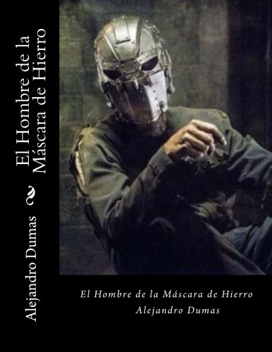 9781539367727: El Hombre de la Mascara de Hierro (Spanish Edition)