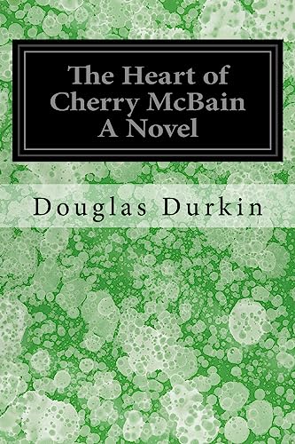 9781539368793: The Heart of Cherry Mcbain a Novel