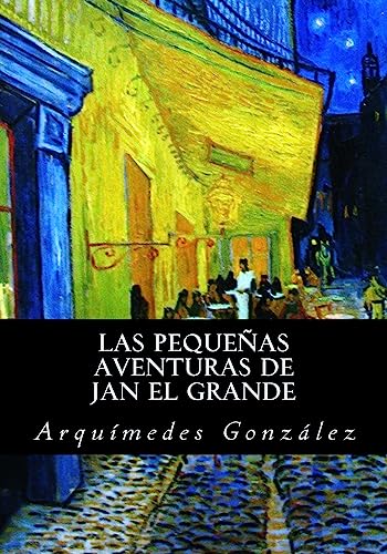 Beispielbild fr Las Pequenas Aventuras de Jan El Grande zum Verkauf von THE SAINT BOOKSTORE