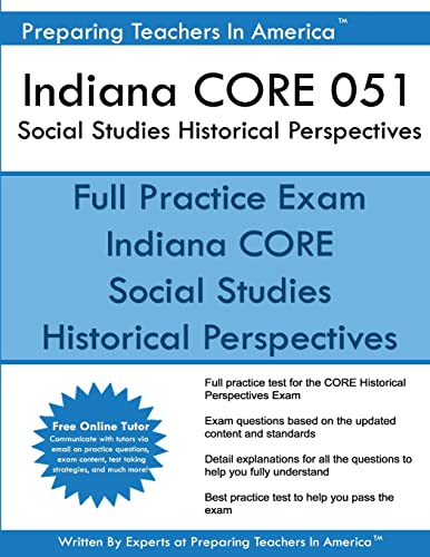 Stock image for Indiana CORE 051 Social Studies Historical Perspectives: 051 Historical Perspectives CORE Exam for sale by HPB-Red