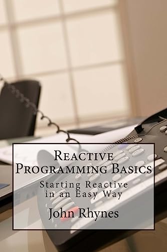 9781539381051: Reactive Programming Basics: Starting Reactive in an Easy Way