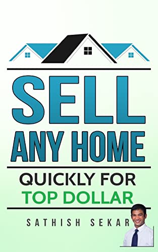 Stock image for Sell Any Home: Quickly For Top Dollar for sale by Lucky's Textbooks