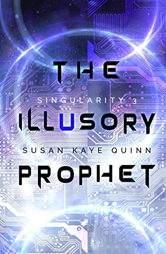 Beispielbild fr The Illusory Prophet (Singularity #3) zum Verkauf von ThriftBooks-Dallas